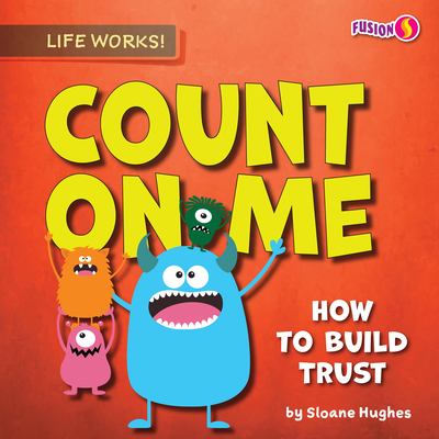 Count on me : how to build trust