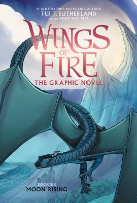 Wings of fire : the graphic novel. 6, Moon rising /