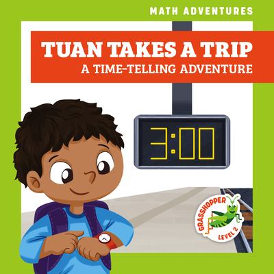 Tuan takes a trip : a time-telling adventure