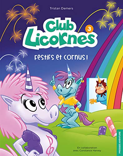 Club licornes. 3 , Festifs et cornus! /