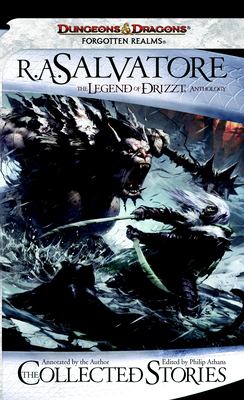 The collected stories of R.A. Salvatore : the legend of Drizzt anthology