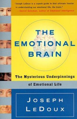 The emotional brain : the mysterious underpinnings of emotional life