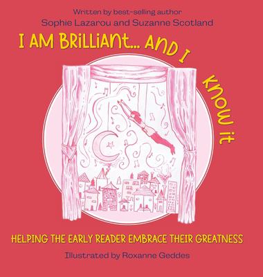 I am brilliant... and I know it : helping the early reader embrace their greatness