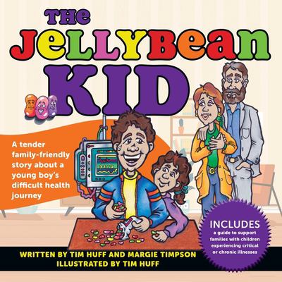 The jellybean kid : a tender family-friendly story about a young boy's difficult health journey