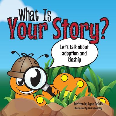 What is your story? : let's talk about adoption and kinship