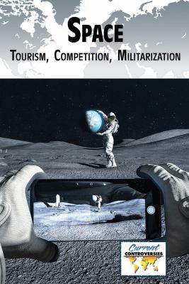 Space : tourism, competition, militarization