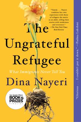 The ungrateful refugee : what immigrants never tell you