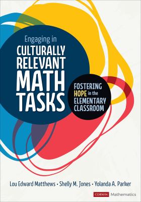 Engaging in culturally relevant math tasks : fostering hope in the elementary classroom