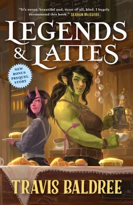 Legends & lattes : a novel of high fantasy and low stakes