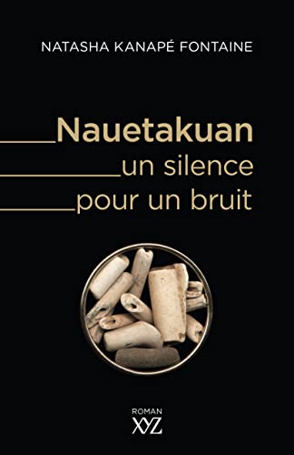 Nauetakuan, un silence pour un bruit : roman