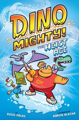 Dinomighty! The heist age /