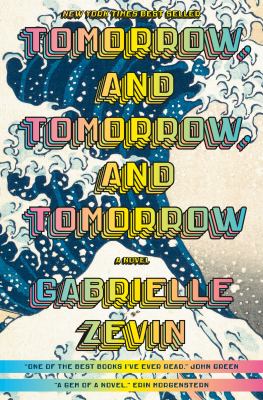 Tomorrow, and tomorrow, and tomorrow : a novel
