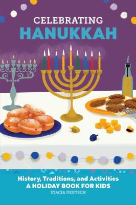 Celebrating Hanukkah : history, traditions, and activities