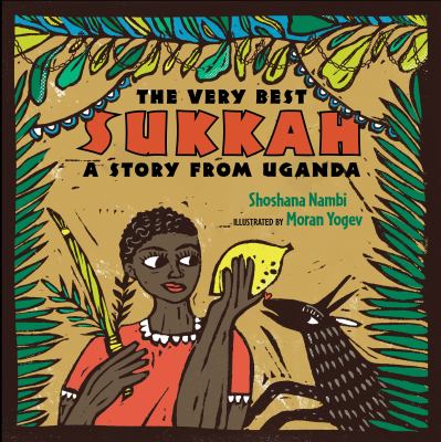 The very best sukkah : a story from Uganda