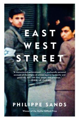 East West Street : on the origins of "genocide" and "crimes against humanity"