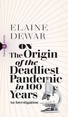 On the origin of the deadliest pandemic in 100 years : an investigation