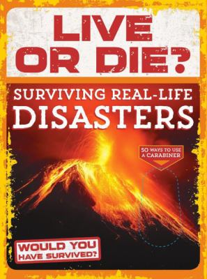 Live or die? : surviving real-life disasters