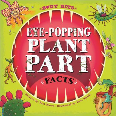 Eye-popping plant part facts