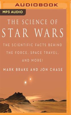 The science of Star Wars : the scientific facts behind the force, space travel, and more!