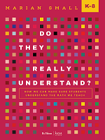 Do they really understand? : how we can make sure students understand the math we teach. K-8 /