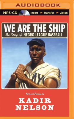 We are the ship : the story of Negro League Baseball