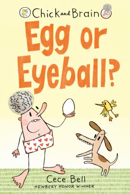 Chick and Brain : egg or eyeball? Egg or eyeball? /
