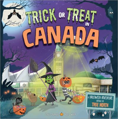 Trick or treat in Canada : a Halloween adventure through the True North