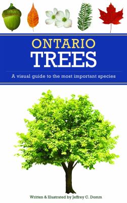 Ontario trees : a visual guide to the most important species