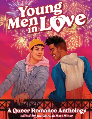 Young men in love : a queer romance anthology