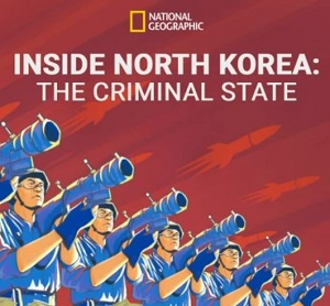 Inside North Korea : The Criminal State