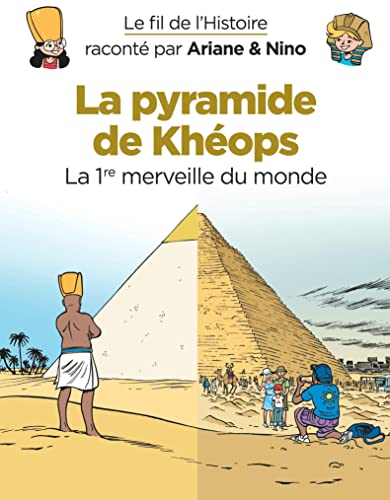 La pyramide de Khéops : la 1re merveille du monde