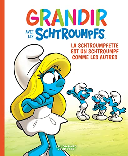 Grandir avec les Schtroumpfs. 4, La Schtroumpfette est un Schtroumpf comme les autres /