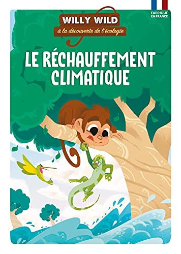 Willy Wild à la découverte de l'écologie. Le réchauffement climatique /