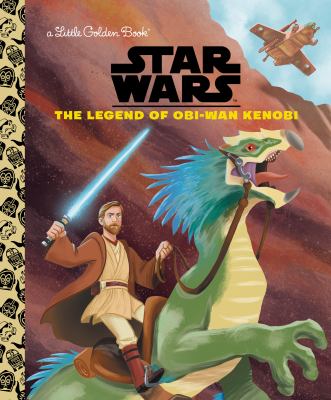 Star wars. The legend of Obi-Wan Kenobi /