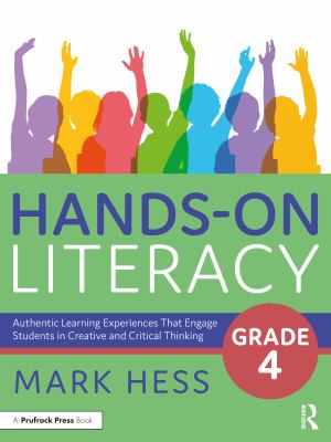 Hands-on literacy, grade 4 : authentic learning experiences that engage students in creative and critical thinking.