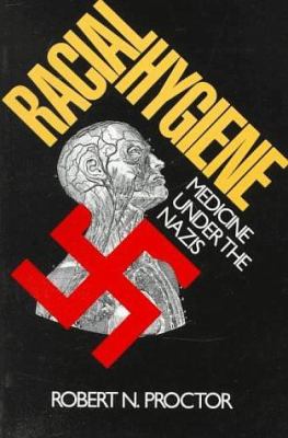 Racial hygiene : medicine under the Nazis