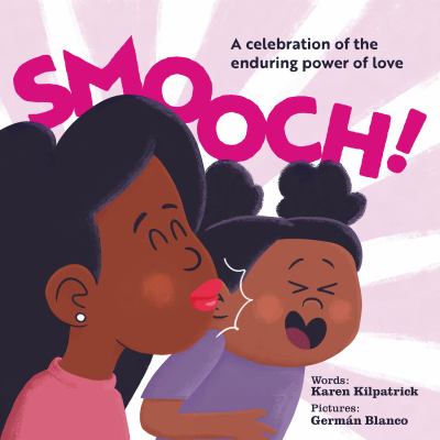 Smooch : a celebration of the enduring power of love