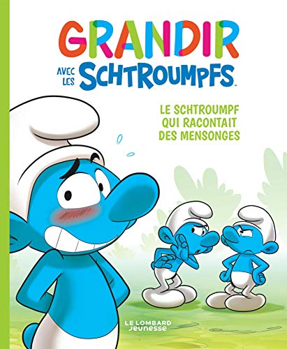 Grandir avec les Schtroumpfs. 6, Le Schtroumpf qui racontait des mensonges