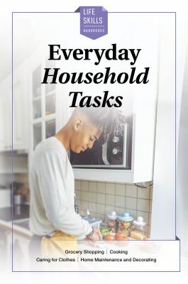 Everyday household tasks : grocery shopping, cooking, caring for clothes, home maintenance and decorating.