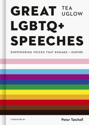 Great LGBTQ+ speeches : empowering voices that engage and inspire