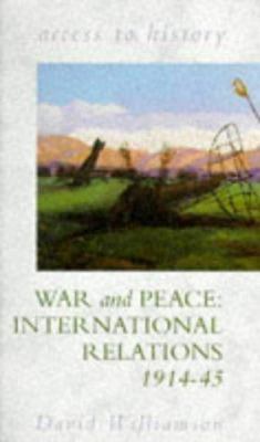 War and peace : international relations 1914-1945