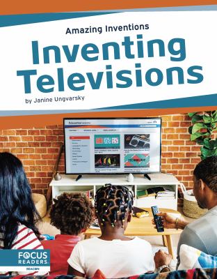 Inventing televisions