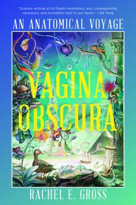 Vagina obscura : an anatomical voyage