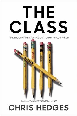 The class : trauma and transformation in an American prison