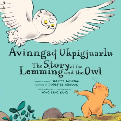Avinngaq ukpigjuarlu = The story of the lemming and the owl
