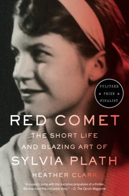 Red comet : the short life and blazing art of Sylvia Plath