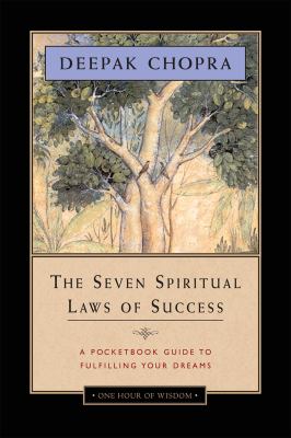 The seven spiritual laws of success : a pocketbook guide to fulfilling your dreams