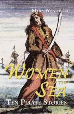Women of the sea : ten pirate stories