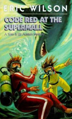 Code red at the supermall : a Tom & Liz Austen mystery