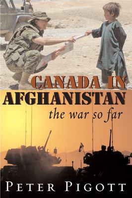 Canada in Afghanistan : the war so far